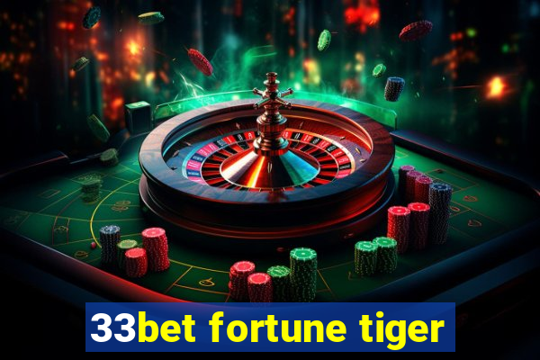 33bet fortune tiger